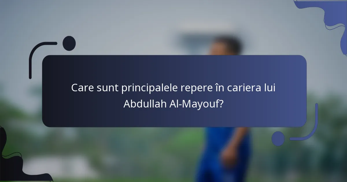 Care sunt principalele repere în cariera lui Abdullah Al-Mayouf?