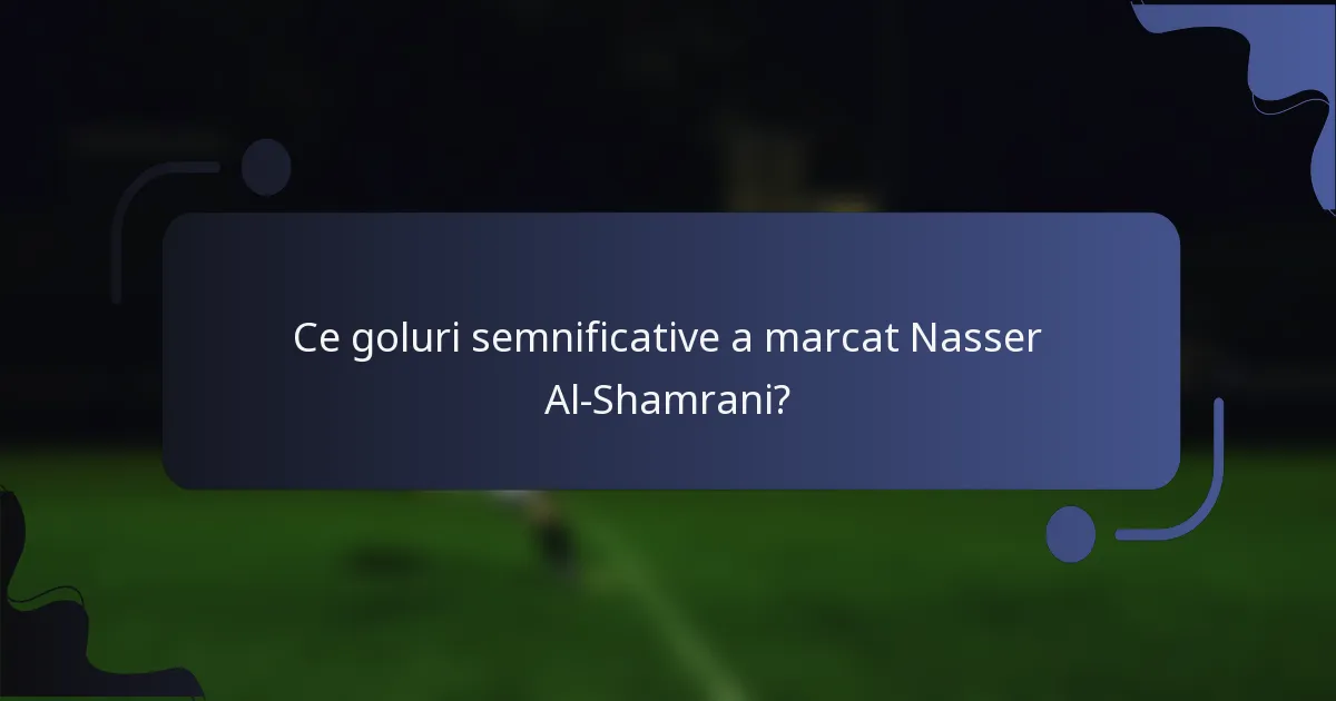 Ce goluri semnificative a marcat Nasser Al-Shamrani?