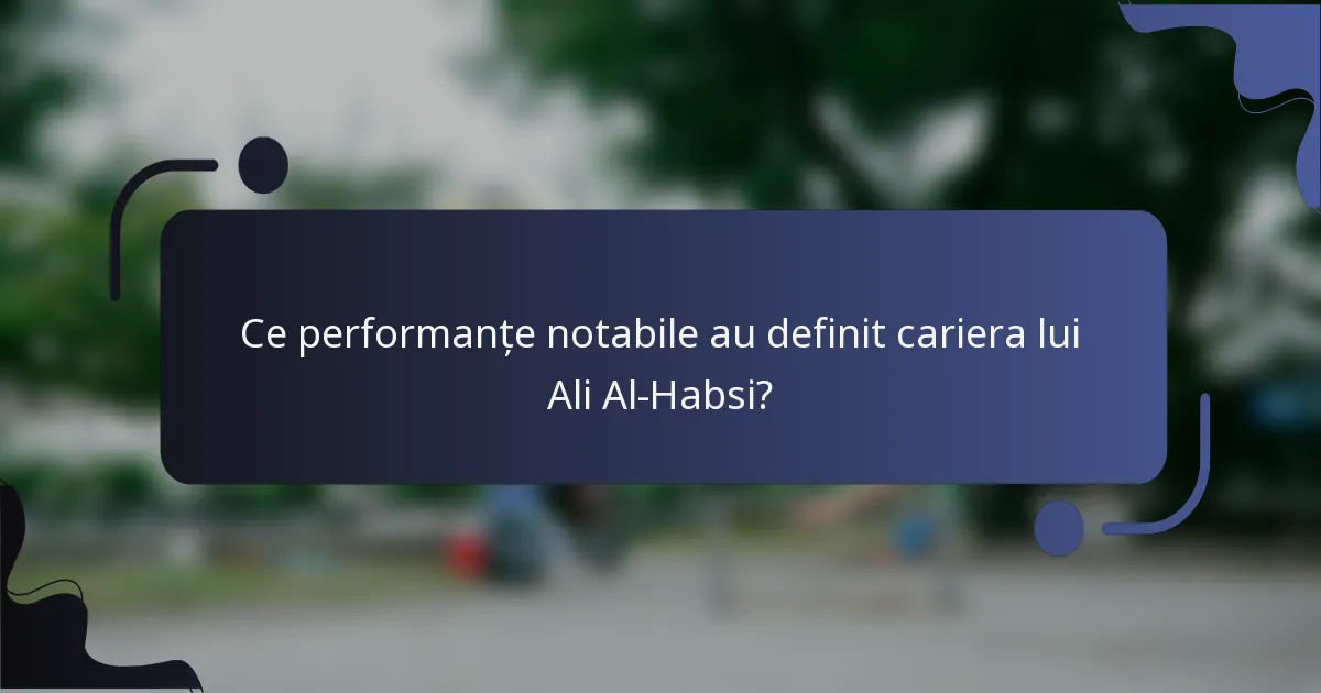 Ce performanțe notabile au definit cariera lui Ali Al-Habsi?
