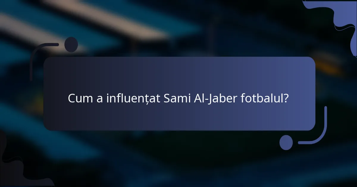 Cum a influențat Sami Al-Jaber fotbalul?