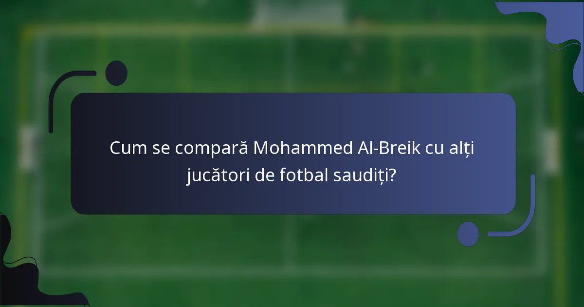 Cum se compară Mohammed Al-Breik cu alți jucători de fotbal saudiți?
