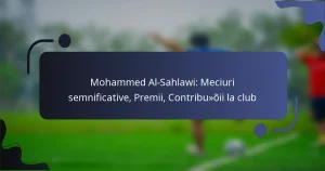 Mohammed Al-Sahlawi: Meciuri semnificative, Premii, Contribuții la club